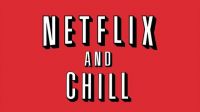 Netflix And Chill